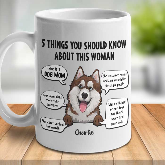 Five Things You Should Know About Her - Gift For Dog Mom, Personalized Mug