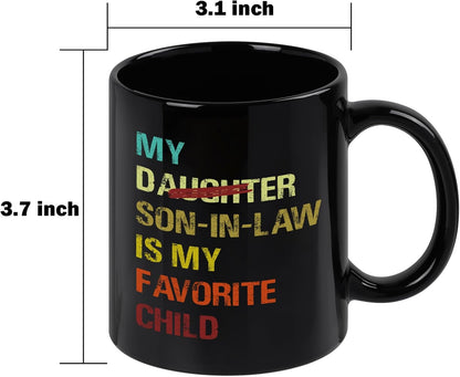 My Son in Law Is My Favorite Child Coffee Mug Funny Gift for Son in Law