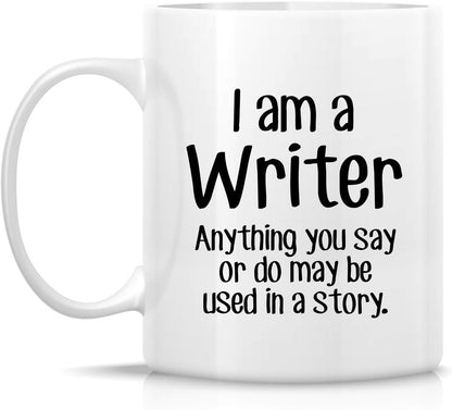 I'm a Writer Anything May Be Used in a Story Coffee Mug Funny Writer Gift