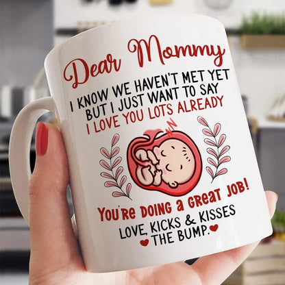 Dear Mommy I Know We Haven't Met Yet Coffee Mug, Gift for Mom To Be Pregnancy Baby Shower Mother's Day Gift