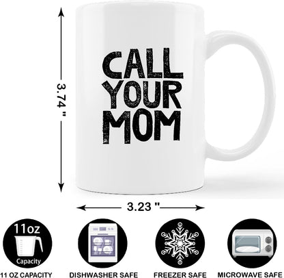Call Your Mom Funny Coffee Mug, Humor Gift for College Student Friend Coworker, Birthday Christmas Gift