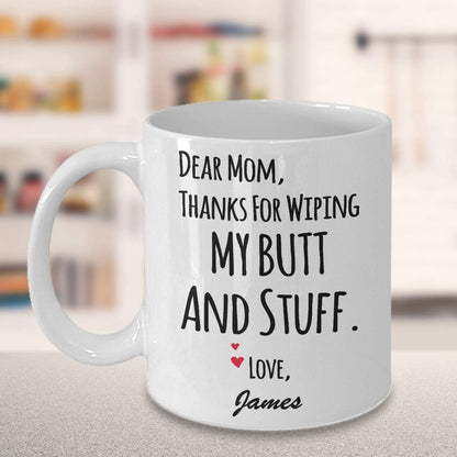 Dear Mom Dad Thanks For Wiping My Butt And Stuff Funny Coffee Mug, Gift for Parents from Daughter Son Kids Birthday Gift