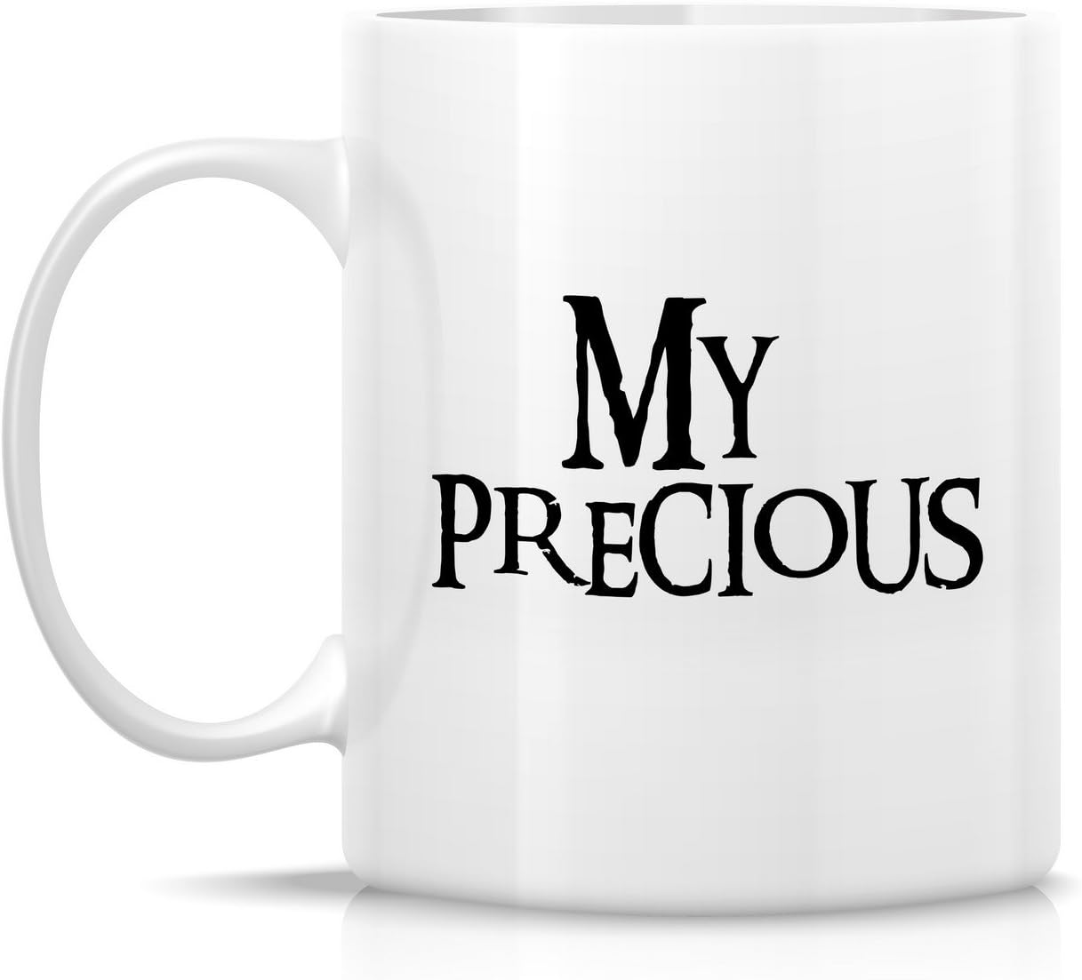 My Precious Coffee Mug Funny Sarcastic Gift for Friends Coworkers Mom Dad Brother Sister