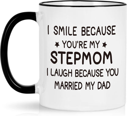 I Smile Because You Are My Stepmom Coffee Mug Funny Bonus Mom Gift from Stepdaughter Stepson Birthday Gift