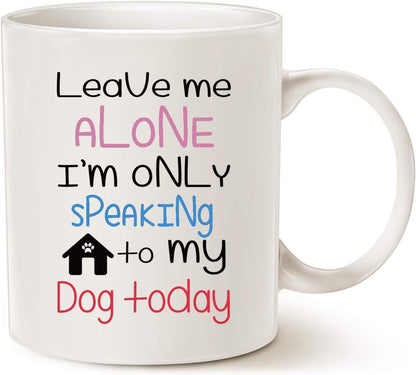 Leave Me Alone I'm Only Speaking to My Dog Coffee Mug Funny Dog Lover Gift