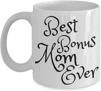 Best Bonus Mom Ever Coffee Mug Inspirational Stepmom Gift from Stepchild Birthday Mother's Day Christmas Gift