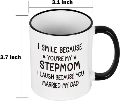 I Smile Because You Are My Stepmom Coffee Mug Funny Bonus Mom Gift from Stepdaughter Stepson Birthday Gift