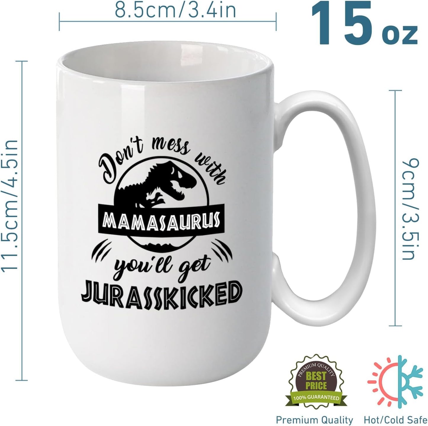 Funny Mamasaurus Coffee Mug Don't Mess With Mamasaurus You'll Get Jurasskicked Dinosaur Design, Gift for Mom from Daughter Son Kids Husband, Birthday Christmas Gift
