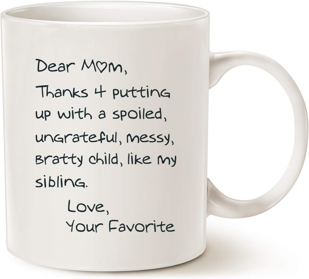 Dear Mom Thanks For Putting Up With Me Love Your Favorite Funny Coffee Mug, Gift for Mom from Daughter Son Kids Husband