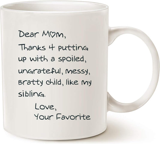 Dear Mom Thanks For Putting Up With Me Love Your Favorite Funny Coffee Mug, Gift for Mom from Daughter Son Kids Husband