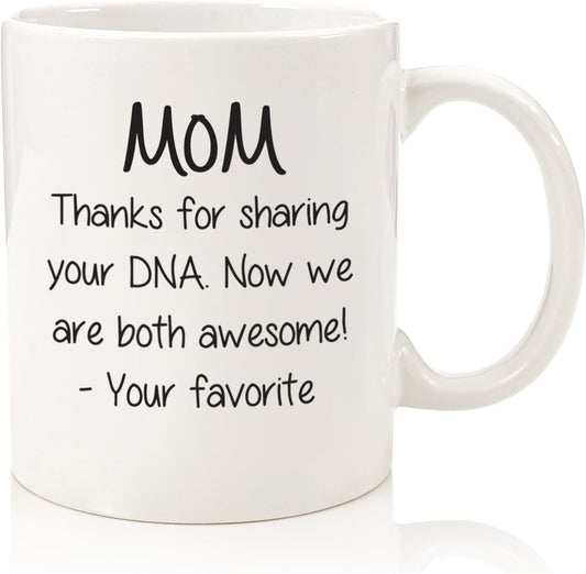 Mom Thanks For Sharing Your DNA Funny Coffee Mug, Gift for Mom from Daughter Son Kids, Birthday Mother's Day Christmas Gift Idea