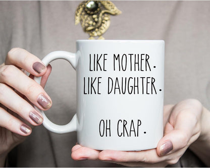 Like Mother Like Daughter Coffee Mug Funny Gift for Mom and Daughter