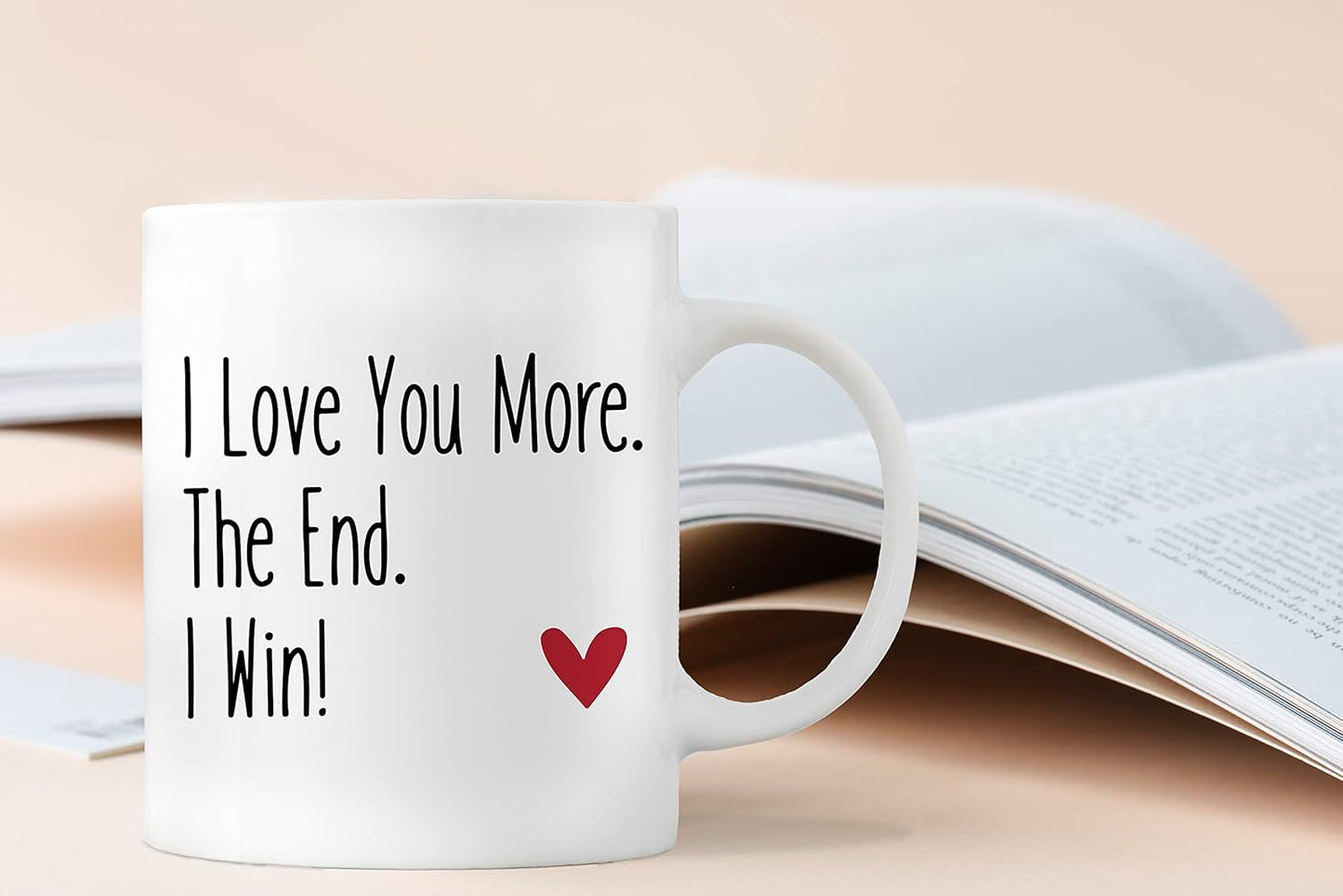 I Love You More The End I Win Coffee Mug Funny Romantic Couple Gift for Wife Husband Boyfriend Girlfriend