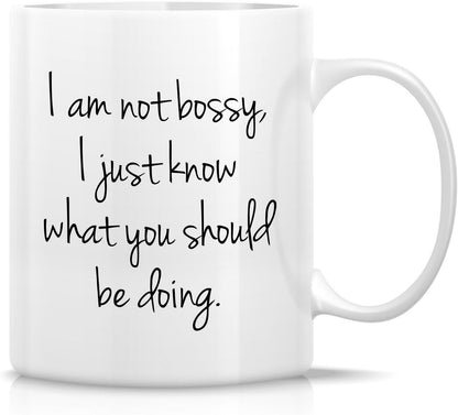I'm Not Bossy I Just Know What You Should Be Doing Coffee Mug Funny Boss Gift