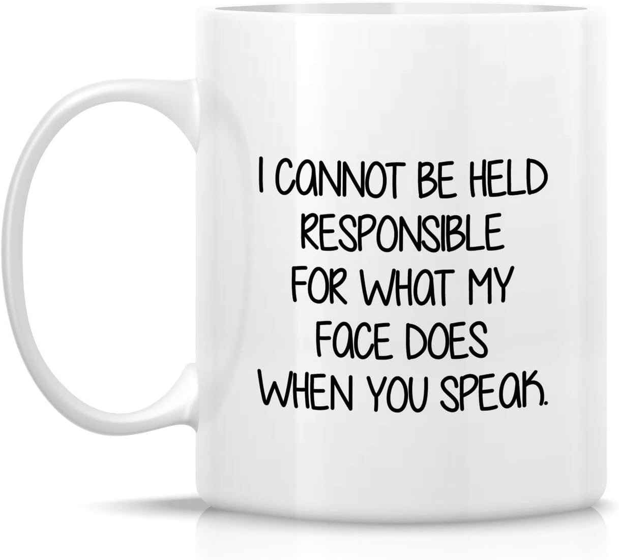 I Cannot Be Held Responsible For What My Face Does Coffee Mug Funny Sarcastic Gift for Friends Coworker