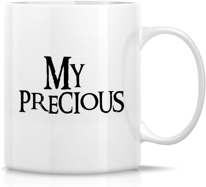 My Precious Coffee Mug Funny Sarcastic Gift for Friends Coworkers Mom Dad Brother Sister