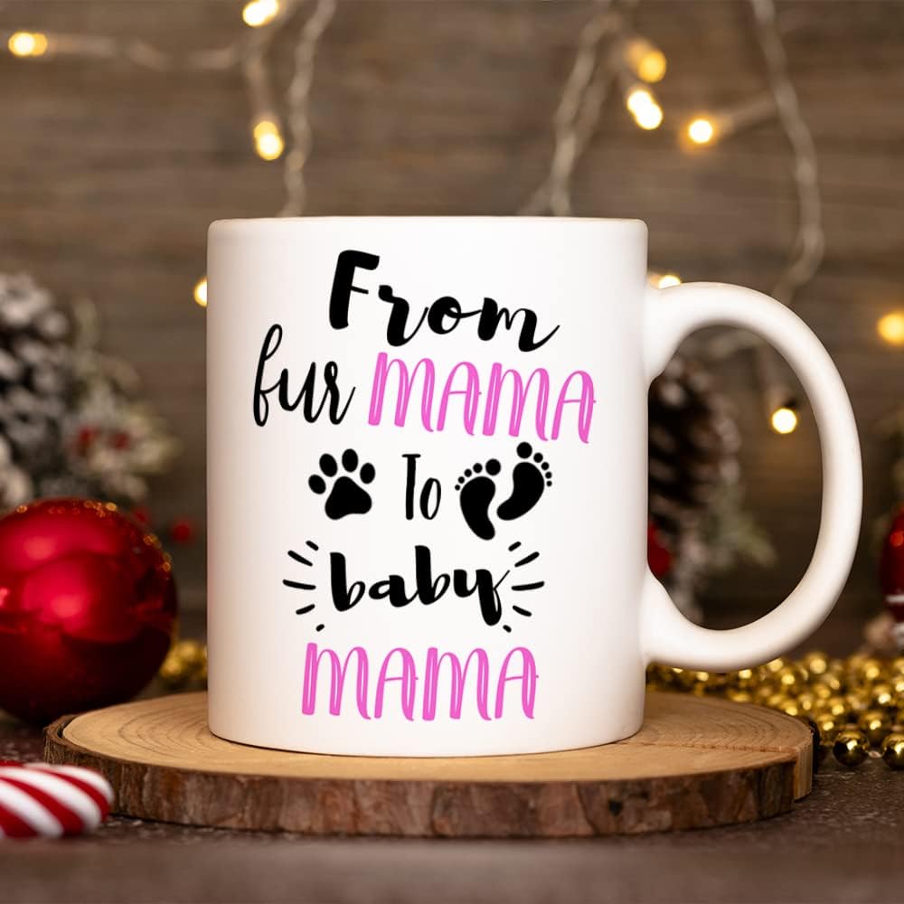 From Fur Mama to Baby Mama Coffee Mug Funny New Mom Gift for First Time Mom Wife Daughter