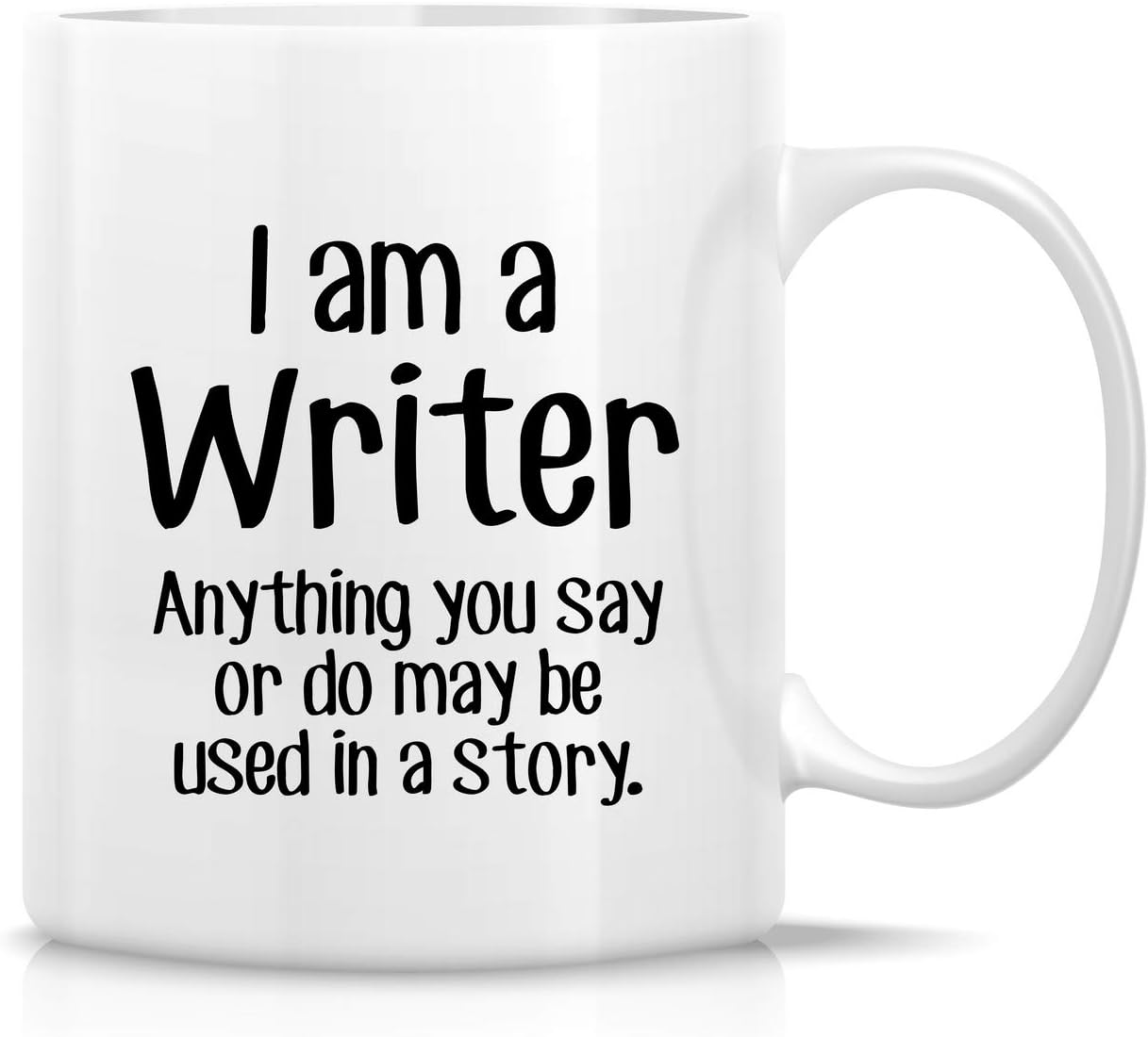 I'm a Writer Anything May Be Used in a Story Coffee Mug Funny Writer Gift