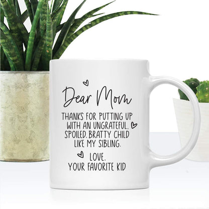 Dear Mom Thanks For Putting Up With My Sibling Funny Coffee Mug, Gift for Mom from Daughter Son Kids Husband Birthday Gift