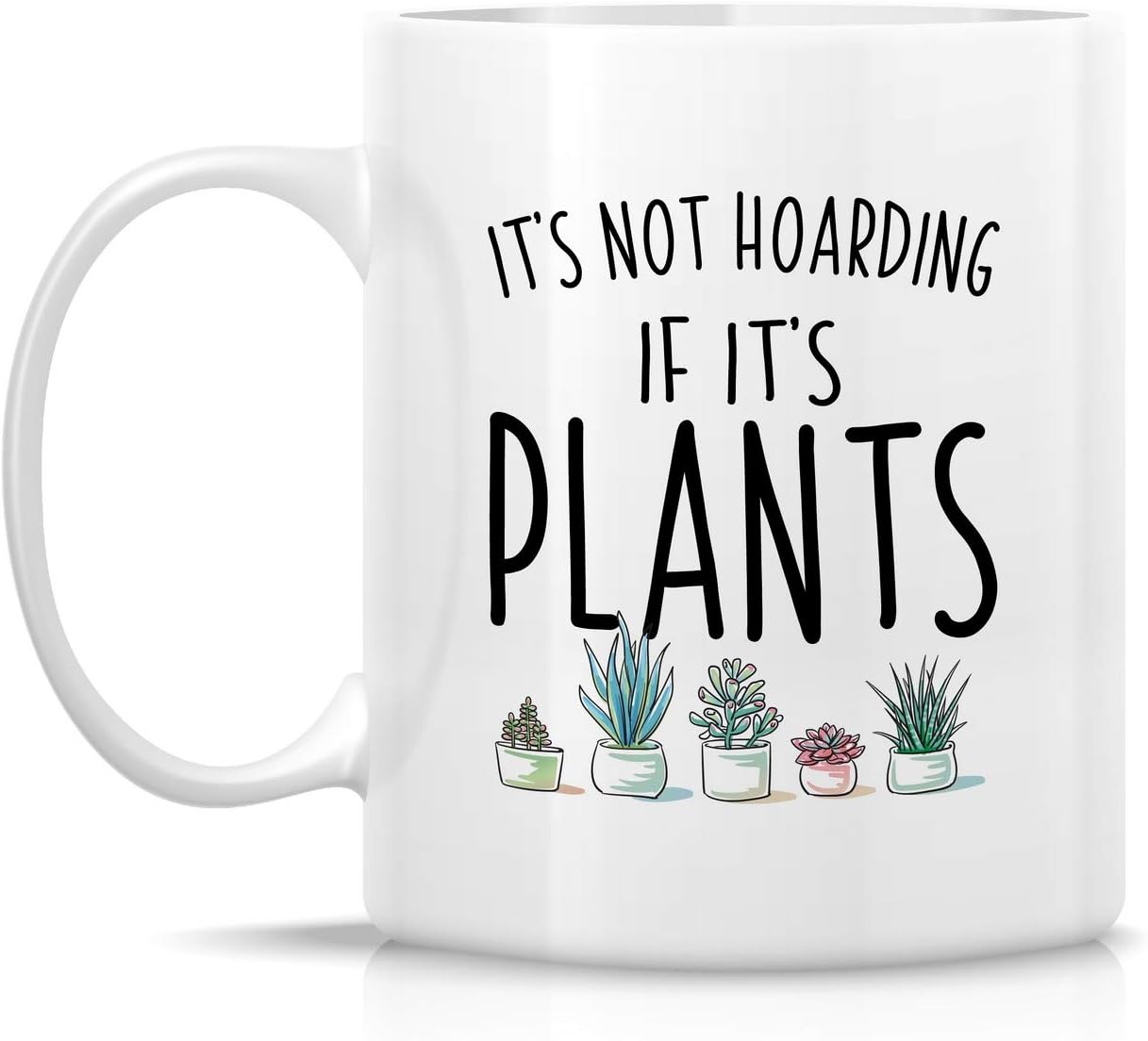 It's Not Hoarding If It's Plants Coffee Mug Funny Plant Lover Gift for Gardener Women Men