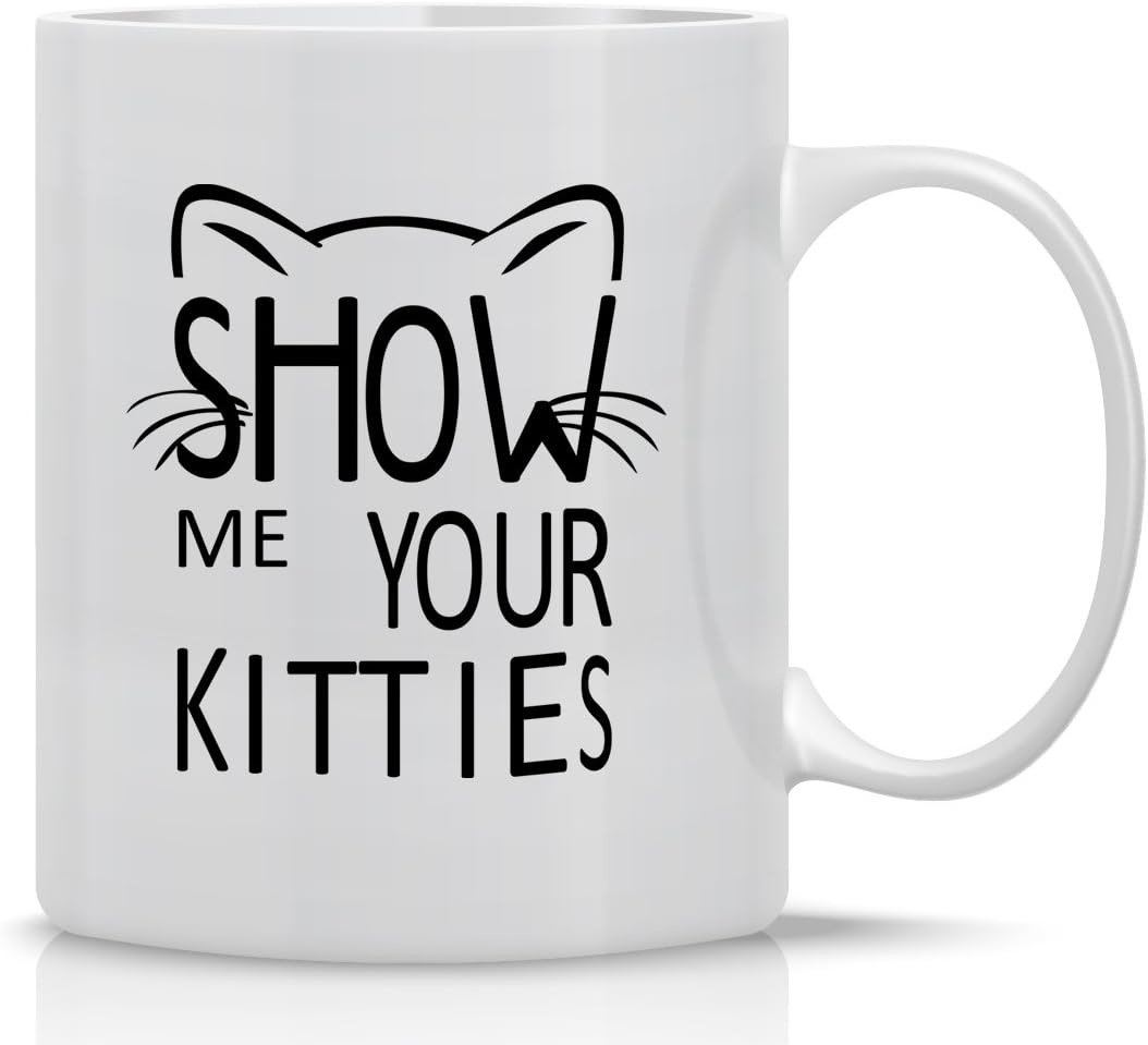 Show Me Your Kitties Coffee Mug Funny Cat Lover Gift for Cat Mom Women Friend Coworker