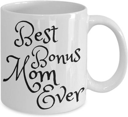 Best Bonus Mom Ever Coffee Mug Inspirational Stepmom Gift from Stepchild Birthday Mother's Day Christmas Gift