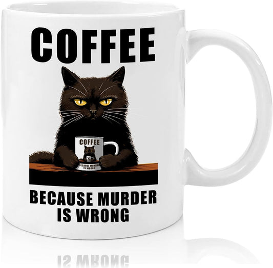 Coffee Because Murder Is Wrong Coffee Mug Funny Sarcastic Adult Humor Gift for Friends Coworkers