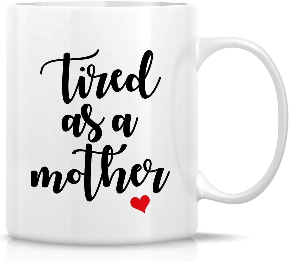 Tired As A Mother Funny Coffee Mug, Mom Humor Gift for Mother Mama, Mothers Day Birthday Christmas Gift for Mom