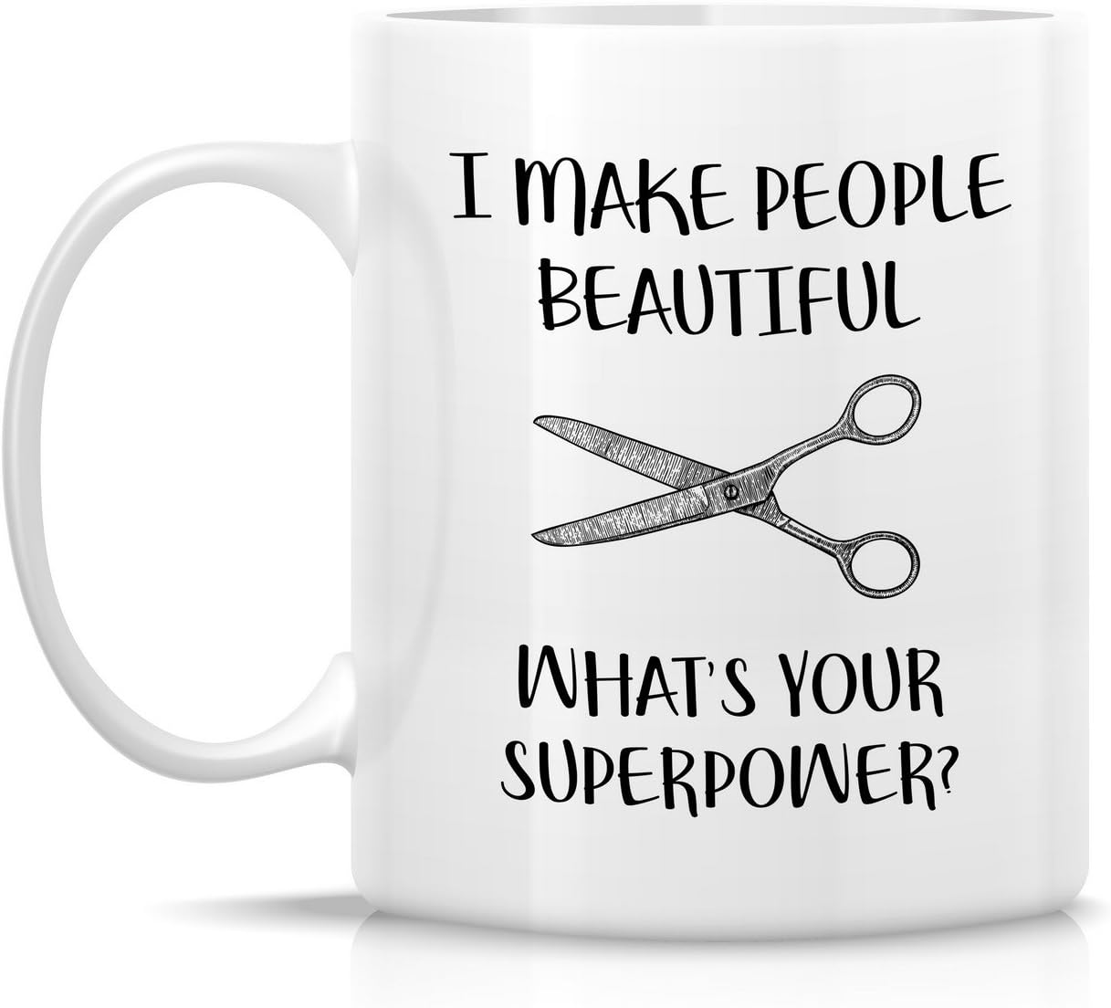I Make People Beautiful Hairstylist Coffee Mug, Funny Hairdresser Gift for Salon Stylist Barber, Birthday Christmas Gift for Coworker Friend