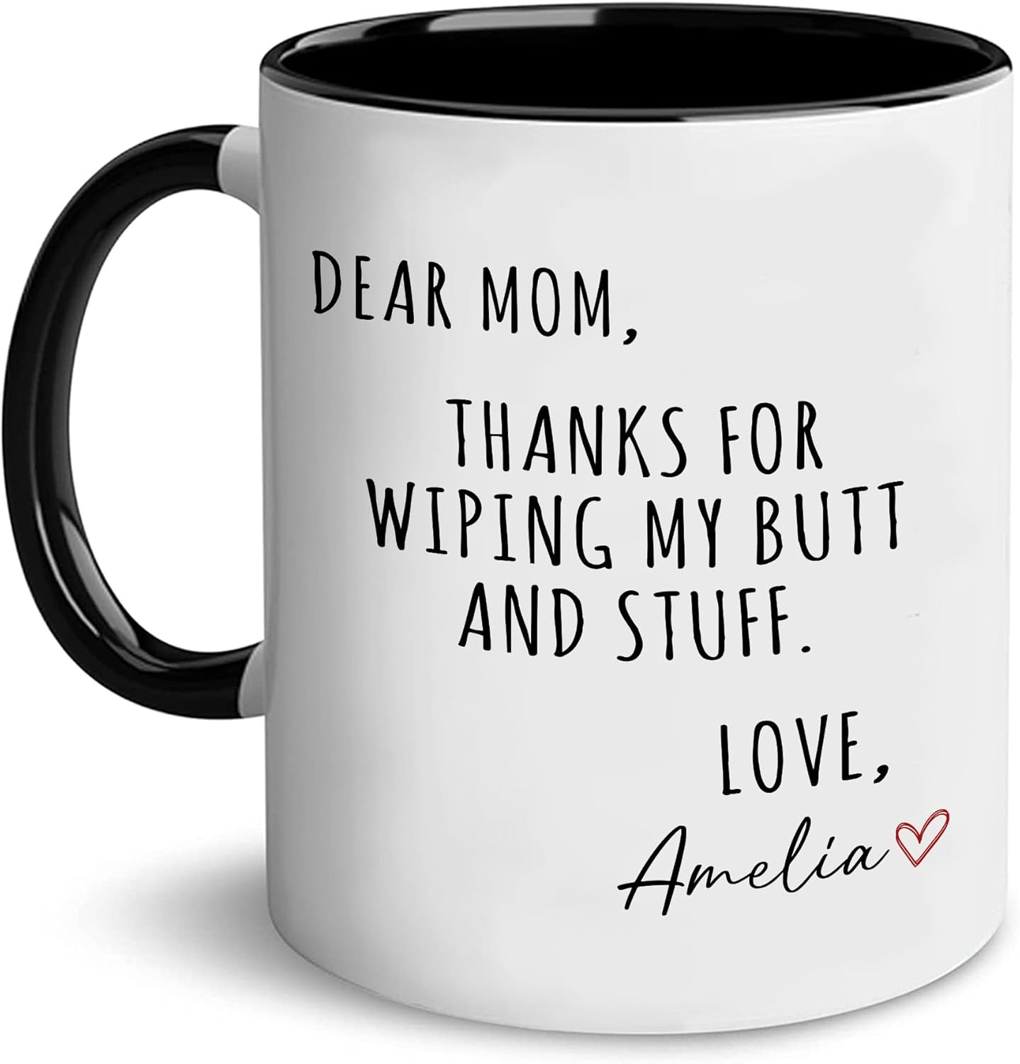 Dear Mom Thanks For Wiping My Ass Funny Coffee Mug, Gift for Mom from Daughter Son Kids Husband, Birthday Gift