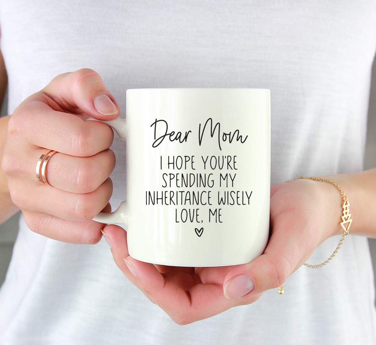 Dear Mom I Hope You're Spending My Inheritance Wisely Coffee Mug, Funny Gift for Mom from Daughter Son Kids Birthday Gift