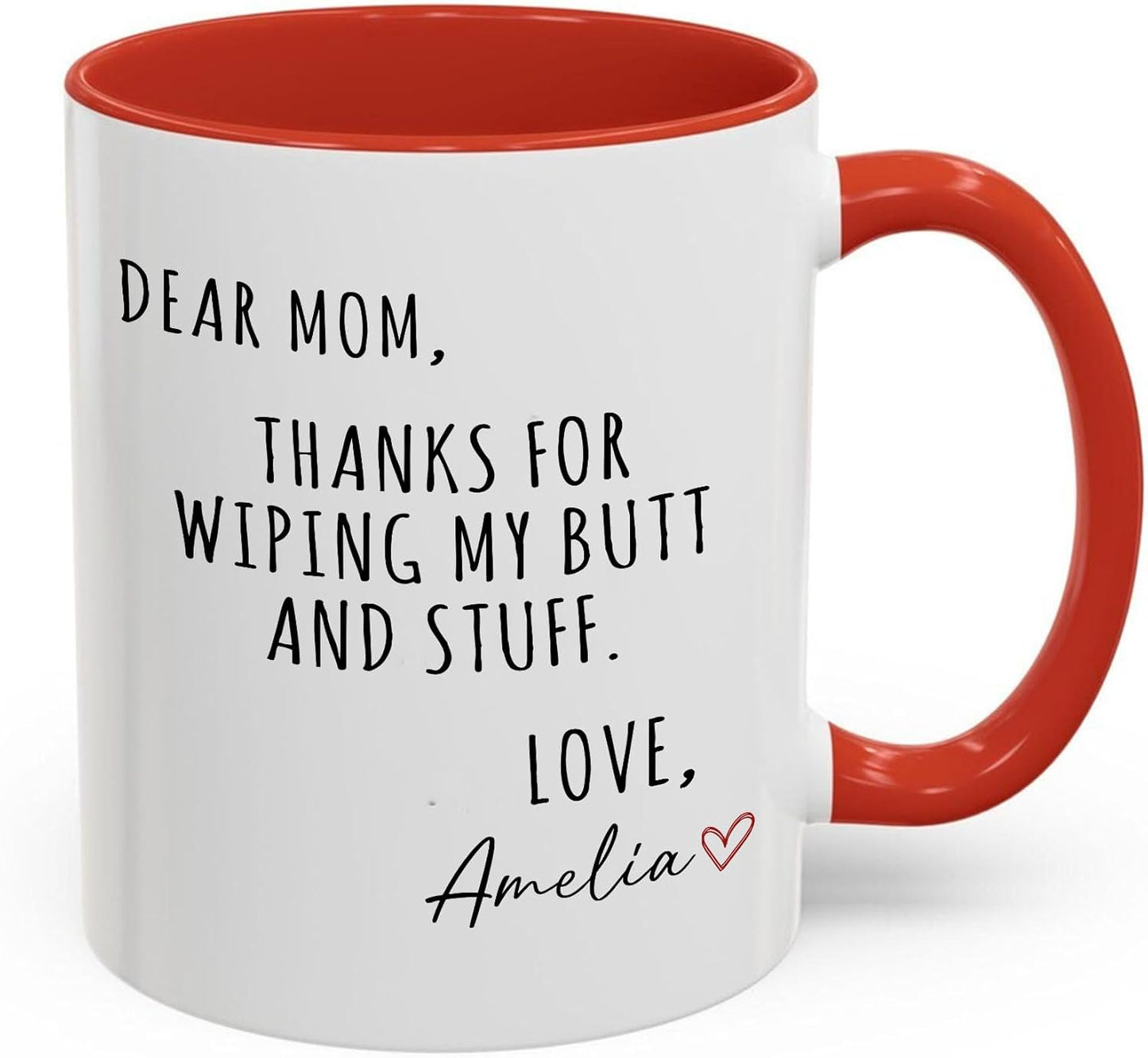 Dear Mom Thanks For Wiping My Ass Funny Coffee Mug, Gift for Mom from Daughter Son Kids Husband, Birthday Gift