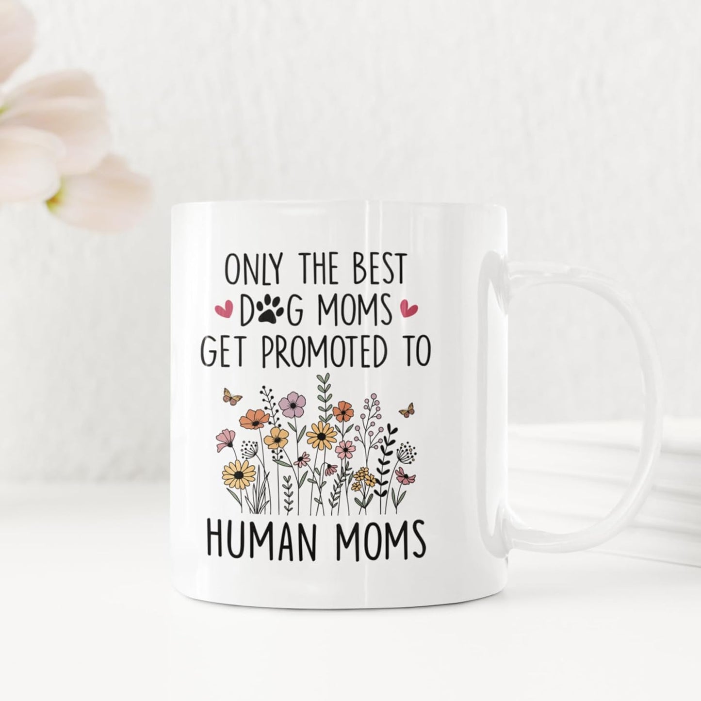 Only the Best Dog Moms Get Promoted to Mom Coffee Mug Pregnancy Announcement Gift for Dog Mom