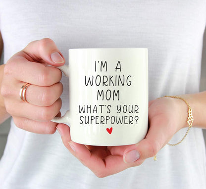 I'm a Working Mom What's Your Superpower Coffee Mug Funny Gift for Work Mom