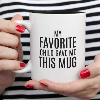 My Favorite Child Gave Me This Mug Funny Coffee Mug, Gift for Mom Dad from Daughter Son Kids Birthday Christmas Gift