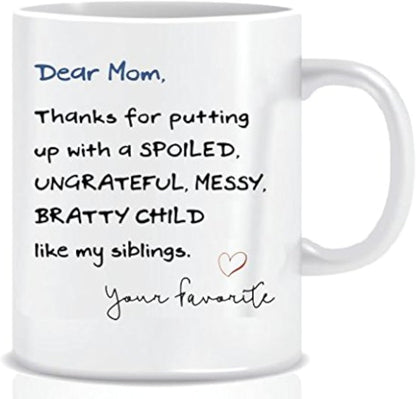 Dear Mom Thanks For Putting Up With My Siblings Funny Coffee Mug, Gift for Mom from Daughter Son Kids, Birthday Gift