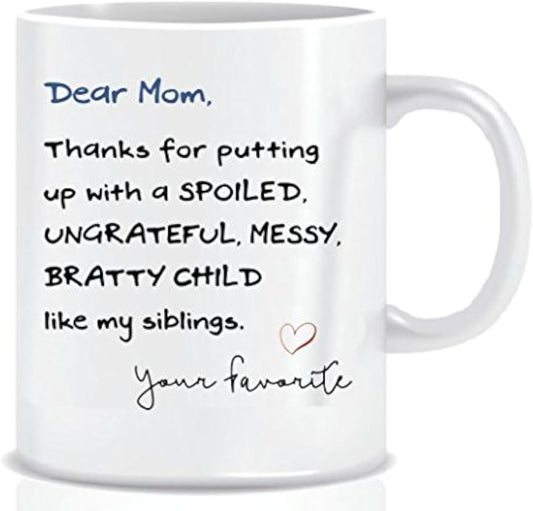 Dear Mom Thanks For Putting Up With My Siblings Funny Coffee Mug, Gift for Mom from Daughter Son Kids, Birthday Gift