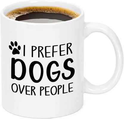 Dogs Over People Coffee Mug Funny Dog Lover Gift for Dog Mom Women Men, Birthday Christmas Gift