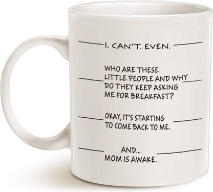 I Can't Even Mom Is Awake Coffee Mug Funny Gift for Mom
