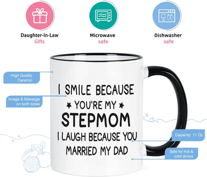 I Smile Because You Are My Stepmom Coffee Mug Funny Bonus Mom Gift from Stepdaughter Stepson Birthday Mother's Day Gift