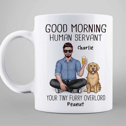 Real Man Sitting Good Morning Human Servant Dog Dad Personalized Mug