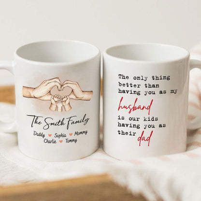 The Only Thing Better Than Having You As My Husband, Father's Day Gift For Him, Personalized Mug