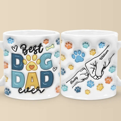 You're Not Just A Dad, You're A Dog Dad - Dog Personalized Custom 3D Inflated Effect Printed Mug - Father's Day, Gift For Pet Owners, Pet Lovers