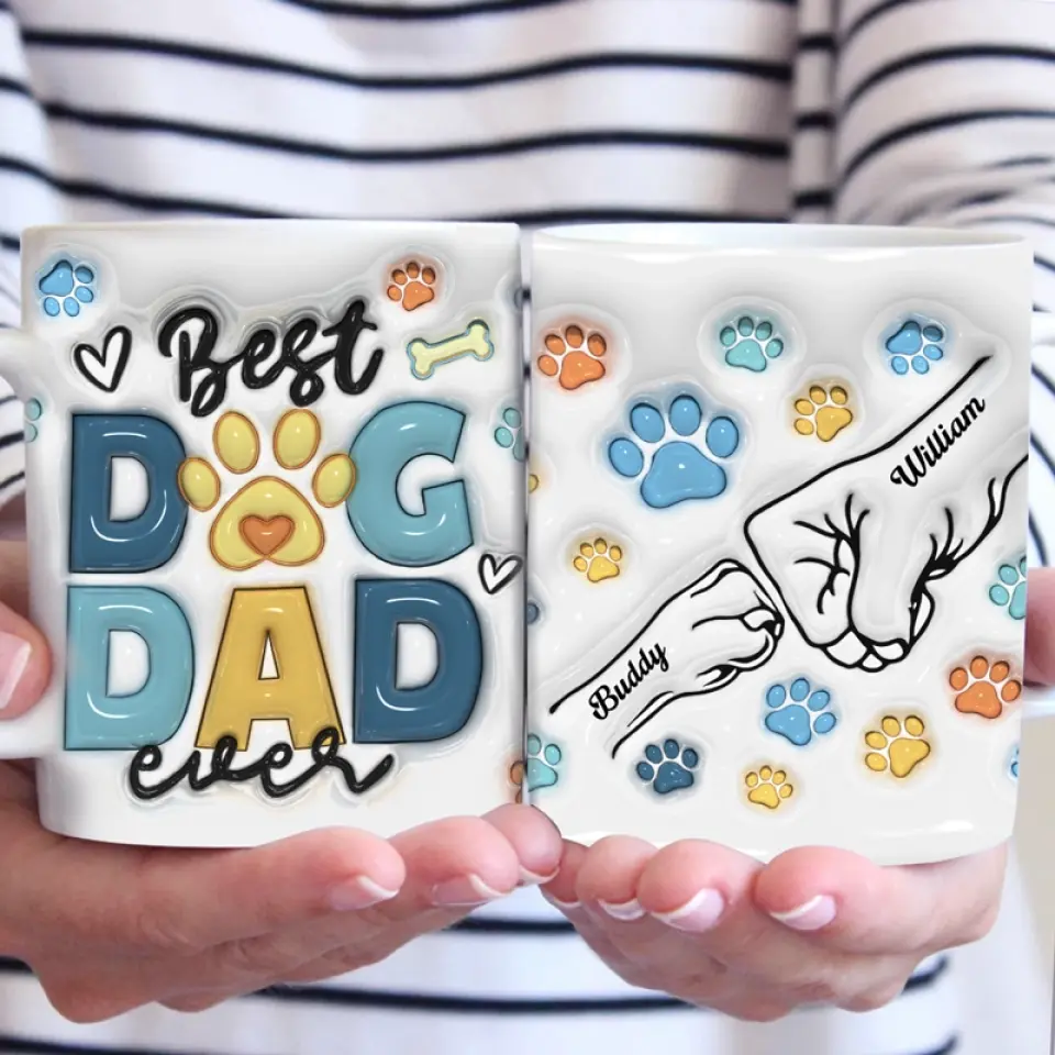 You're Not Just A Dad, You're A Dog Dad - Dog Personalized Custom 3D Inflated Effect Printed Mug - Father's Day, Gift For Pet Owners, Pet Lovers