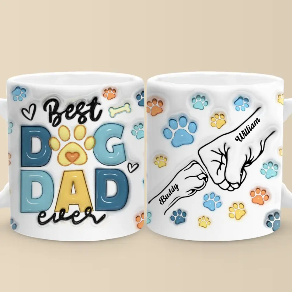 You're Not Just A Dad, You're A Dog Dad - Dog Personalized Custom 3D Inflated Effect Printed Mug - Father's Day, Gift For Pet Owners, Pet Lovers