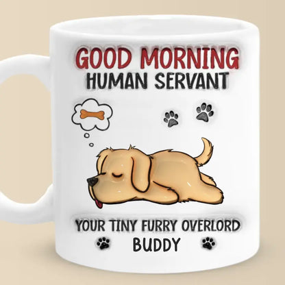 Every Dog Has Its Day - Dog Personalized Custom 3D Inflated Effect Printed Mug - Gift For Pet Owners, Pet Lovers