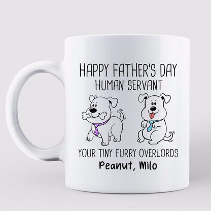 Happy Father's Day Human Servant Wagging Tail Dogs Personalized Mug