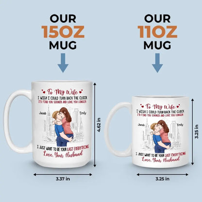 I Just Want To Be Your Last Everything - Couple Personalized Custom Mug - Gift For Husband Wife, Anniversary