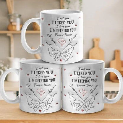I Met You I Loved You I'm Keeping You - Couple Personalized Custom 3D Inflated Effect Printed Mug - Gift For Husband Wife, Anniversary