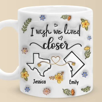 Long Distance Far Away, But Never Too Far To Care - Bestie Personalized Custom 3D Inflated Effect Printed Mug - Gift For Best Friends, BFF, Sisters